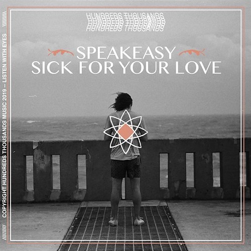 Speakeasy / Sick for Your Love Hundreds Thousands