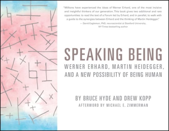 Speaking Being: Werner Erhard, Martin Heidegger, and a Technology of Transformation Kopp Drew, Hyde Bruce