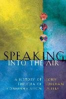 Speaking into the Air Peters John Durham