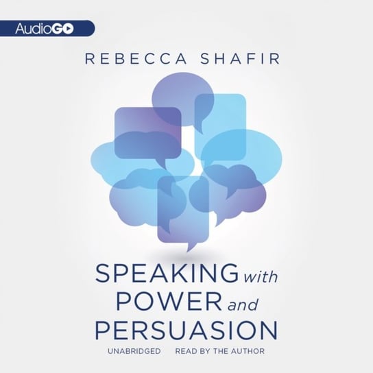 Speaking with Power and Persuasion Shafir Rebecca