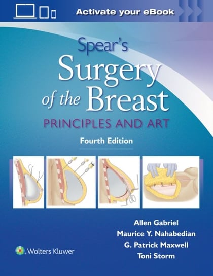 Spears Surgery of the Breast: Principles and Art Opracowanie zbiorowe