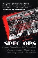 Spec Ops: Case Studies in Special Operations Warfare: Theory and Practice Mcraven William H., Mcraven William
