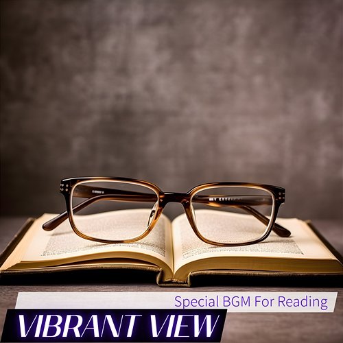 Special Bgm for Reading Vibrant View