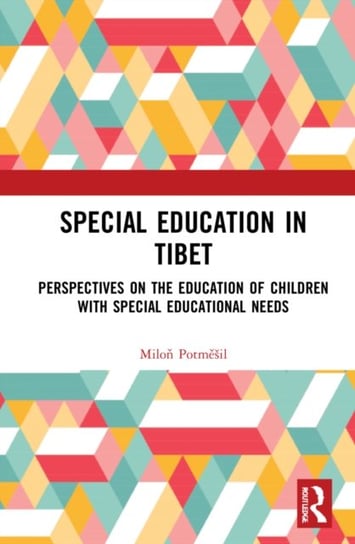 Special Education in Tibet: Perspectives on the Education of Children with Special Educational Needs Taylor & Francis Ltd.