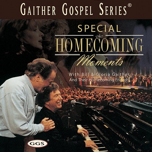 Special Homecoming Moments Bill & Gloria Gaither