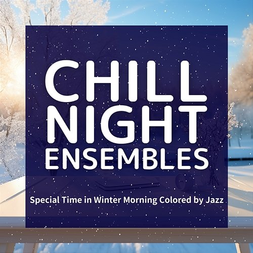 Special Time in Winter Morning Colored by Jazz Chill Night Ensembles