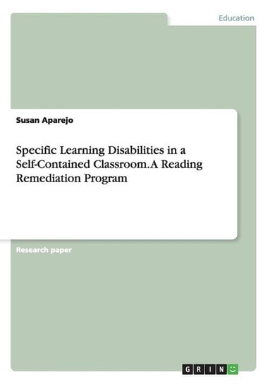 Specific Learning Disabilities in a Self-Contained Classroom. A Reading Remediation Program Aparejo Susan