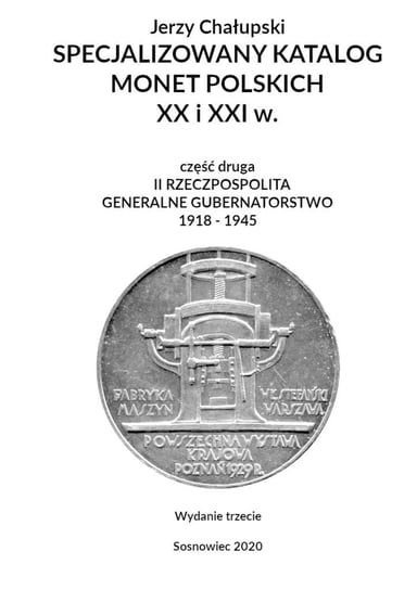 Specjalizowany Katalog Monet Polskich 1918-1945 Chałupski Jerzy