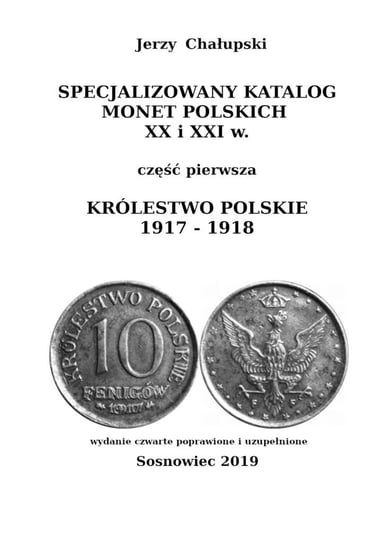 Specjalizowany Katalog Monet Polskich – Królestwo Polskie 1917-1918 - ebook epub Chałupski Jerzy