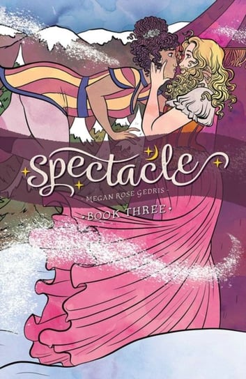 Spectacle, Book Three Megan Rose Gedris