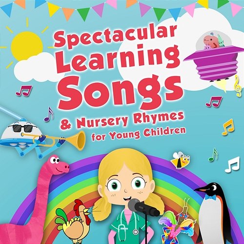 Spectacular Learning Songs and Nursery Rhymes for Young Children Toddler Fun Learning