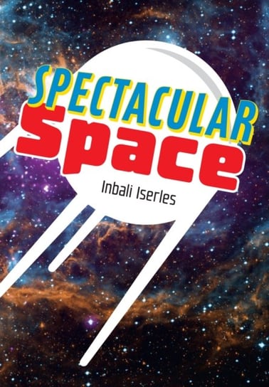 Spectacular Space!: Fluency 7 Iserles Inbali