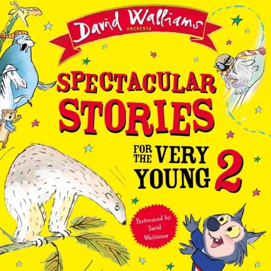 Spectacular Stories for the Very Young 2 Walliams David