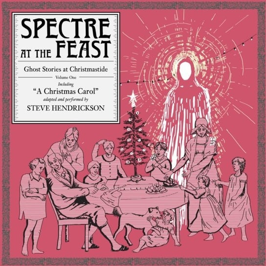 Spectre at the Feast. Ghost Stories at Christmastide Hendrickson Steve