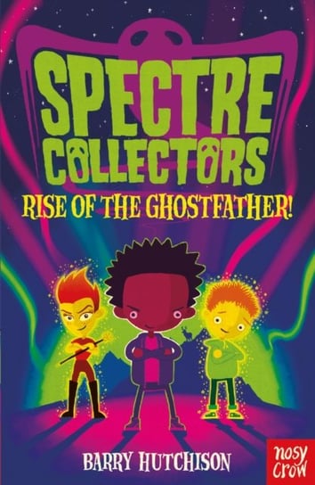 Spectre Collectors: Rise of the Ghostfather! Hutchison Barry
