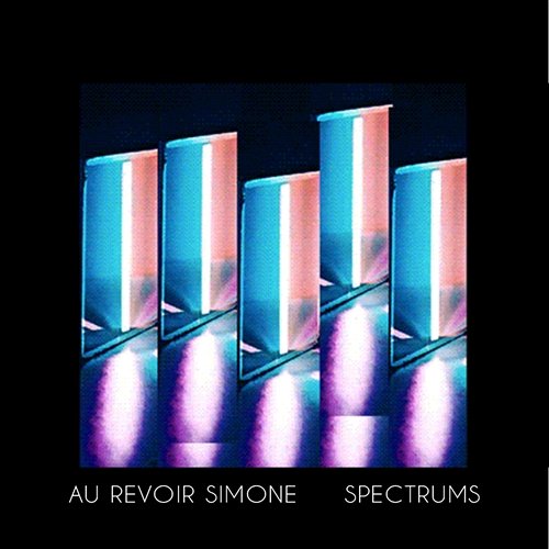 Spectrums (Remixes) Au Revoir Simone