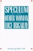 Speculum of the Other Woman Irigaray Luce