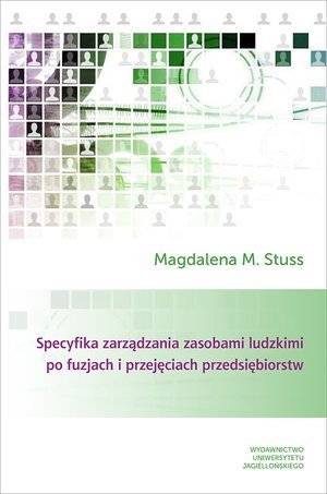 Specyfika zarządzania zasobami ludzkimi po fuzjach i przejęciach przedsiębiorstw Stuss Magdalena M.