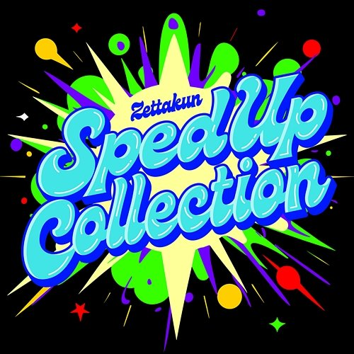 Sped Up Collection Zettakun