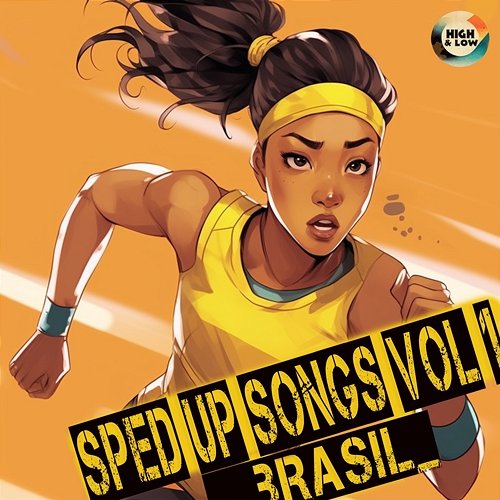 Sped Up Songs Brasil Vol.1 High and Low HITS