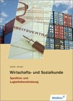 Spedition und Logistikdienstleistung. Schülerband. Wirtschafts- und Sozialkunde Schneider Peter-J., Lotzerich Roland
