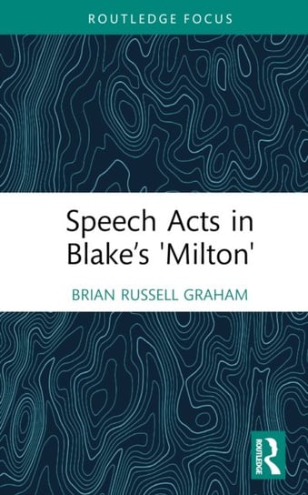 Speech Acts in Blake's Milton Taylor & Francis Ltd.