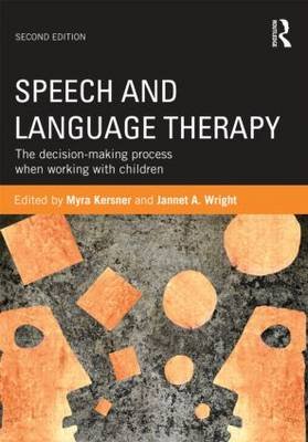 Speech and Language Therapy: The Decision-Making Process When Working with Children Kernser Myra