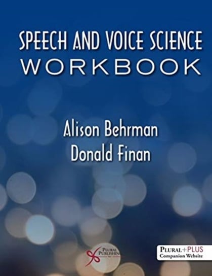 Speech and Voice Science Workbook Alison Behrman, Donald Finan