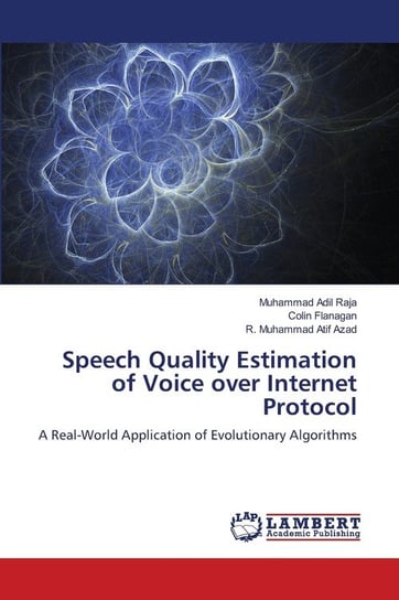 Speech Quality Estimation of Voice over Internet Protocol Raja Muhammad Adil