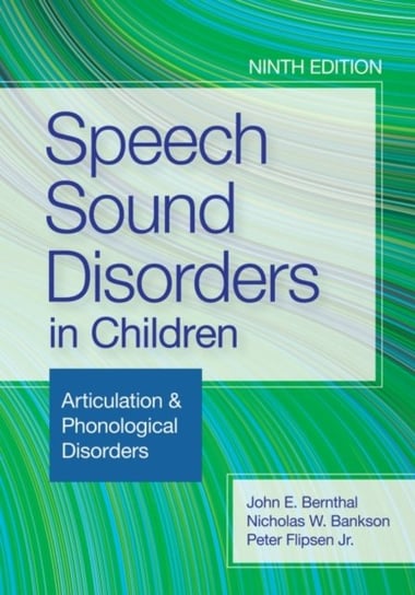 Speech Sound Disorders in Children: Articulation & Phonological Disorders Opracowanie zbiorowe