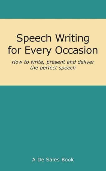Speech Writing for Every Occasion De Sales