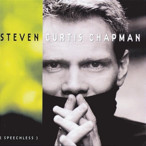 Speechless Steven Curtis Chapman