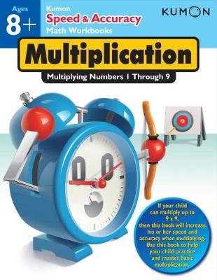 Speed & Accuracy: Multiplying Numbers 1-9 Kumon Pub North Amer Ltd.