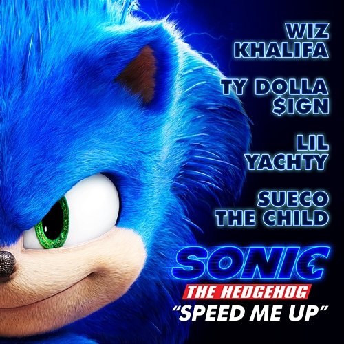Speed Me Up (From "Sonic the Hedgehog") Wiz Khalifa, Ty Dolla $ign, Lil Yachty & Sueco