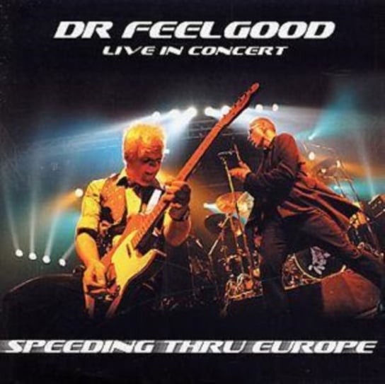 Speeding Through Europe: Live In Concert Dr. Feelgood