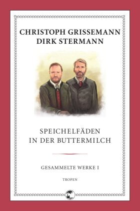 Speichelfäden in der Buttermilch Grissemann Christoph, Stermann Dirk