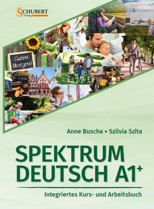 Spektrum Deutsch A1+: Integriertes Kurs- und Arbeitsbuch für Deutsch als Fremdsprache Schubert
