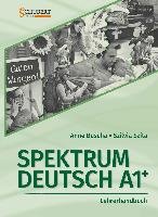Spektrum Deutsch A1+. Lehrerhandbuch Buscha Anne, Szita Szilvia