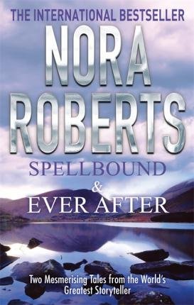 Spellbound & Ever After Roberts Nora