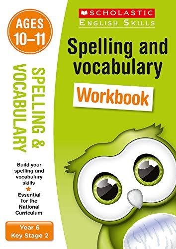 Spelling and Vocabulary Workbook (Year 6) Shelley Welsh