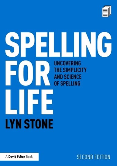 Spelling for Life: Uncovering the Simplicity and Science of Spelling Stone Lyn