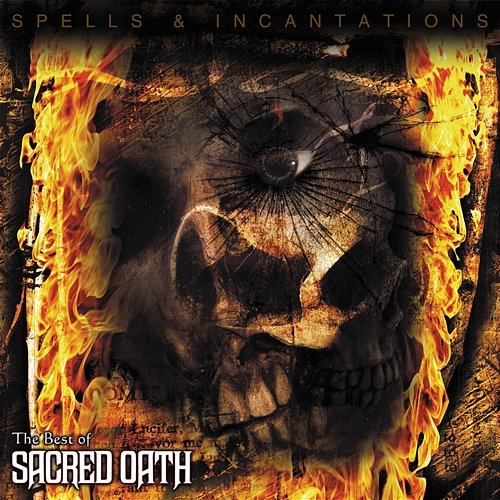 Spells And Incantations: The Best Of Sacred Oath Sacred Oath
