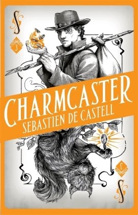 Spellslinger 3: Charmcaster De Castell Sebastien