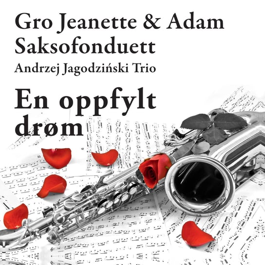 Spełnione Marzenie (En Oppfylt Drøm) G & A Saksofonduett, Andrzej Jagodziński Trio