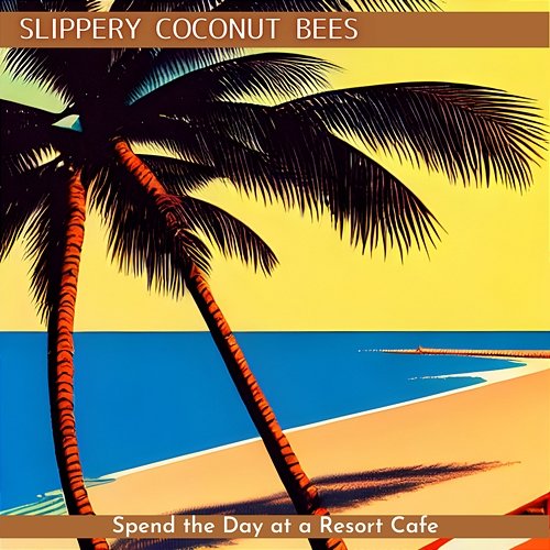 Spend the Day at a Resort Cafe Slippery Coconut Bees