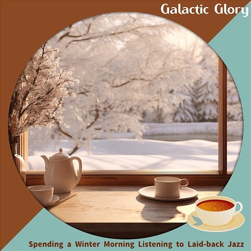 Spending a Winter Morning Listening to Laid-back Jazz Galactic Glory