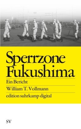 Sperrzone Fukushima Vollmann William T.