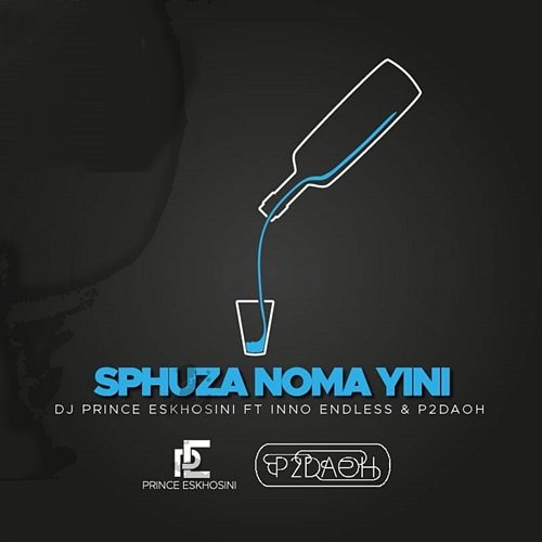 Sphuza Nomayini DJ Prince Eskhosini feat. Inno Endless