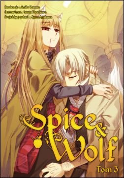 Spice and Wolf. Tom 3 Isuna Hasekura, Keito Koume