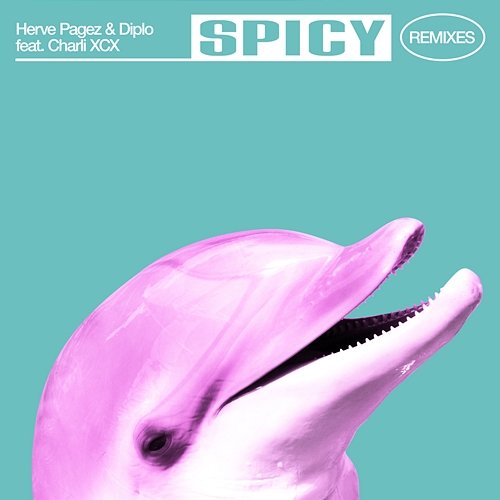 Spicy Herve Pagez, Diplo feat. Charli XCX